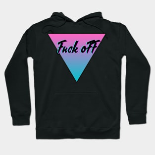 FUck Off Hoodie